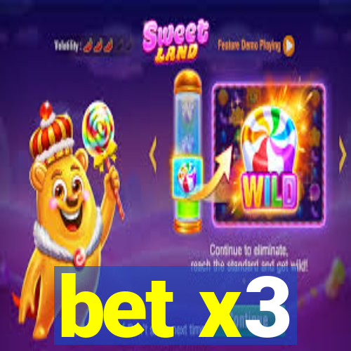 bet x3